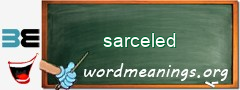 WordMeaning blackboard for sarceled